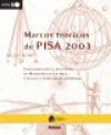 Marcos teóricos de PISA 2003. Conocimientos y destrezas en Matemáticas, Lectura, Ciencias y Solución de problemas