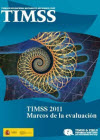 TIMSS 2011. Marcos de la evaluación