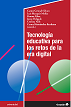 Tecnología educativa para los retos de la era digital
